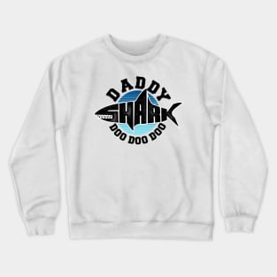 Daddy Shark - Gift For Father Crewneck Sweatshirt